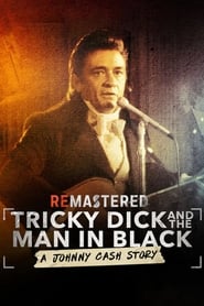 Watch ReMastered: Tricky Dick & The Man in Black