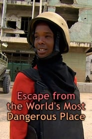 Watch Escape from the World's Most Dangerous Place
