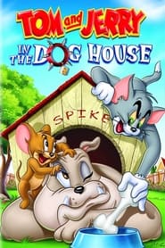 Watch Tom and Jerry: In the Dog House