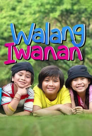 Watch Walang Iwanan