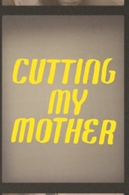 Watch Cutting My Mother