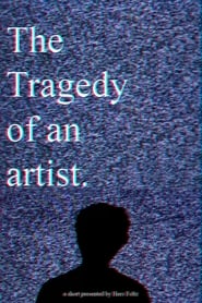 Watch The Tragedy of an Artist