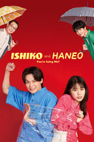 Watch ISHIKO and HANEO: You're Suing Me?