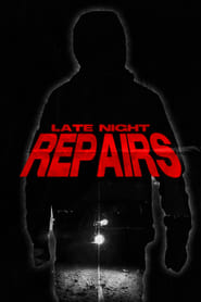 Watch Late Night Repairs