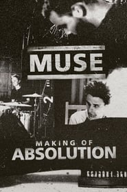 Watch Muse: The Making of Absolution