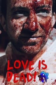 Watch Love Is Dead!