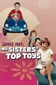 Watch James May: My Sisters' Top Toys