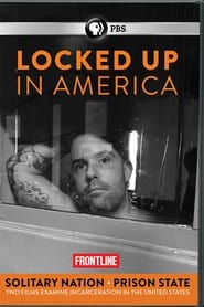 Watch Locked Up in America - Solitary Nation and Prison State