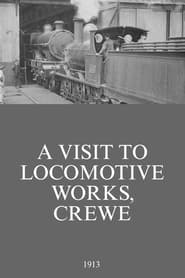 Watch A Visit to Locomotive Works, Crewe