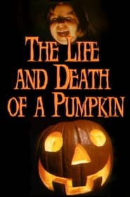 Watch The Life and Death of a Pumpkin