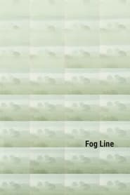 Watch Fog Line