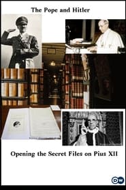 Watch The Pope and Hitler - Opening the Secret Files on Pius XII