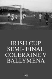 Watch Irish Cup Semi- Final Coleraine V Ballymena