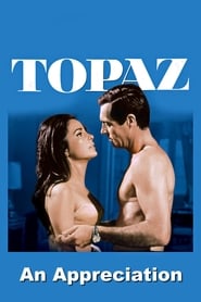 Watch Topaz: An Appreciation by Film Critic/Historian Leonard Maltin