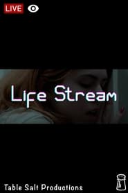 Watch Life Stream