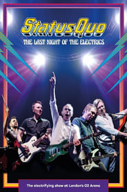 Watch Status Quo - The Last Night of the Electrics