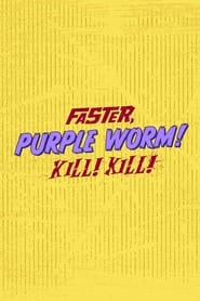 Watch Faster, Purple Worm! Kill! Kill!