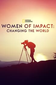 Watch Women of Impact: Changing the World