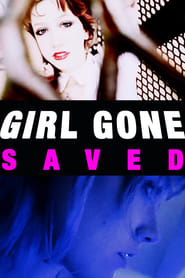 Watch GIRL GONE SAVED!