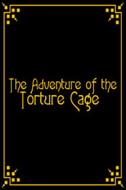 Watch The Adventure of the Torture Cage