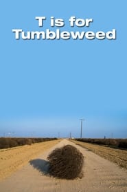 Watch T Is for Tumbleweed