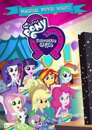 Watch My Little Pony: Equestria Girls - Magical Movie Night