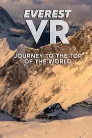 Watch Everest VR: Journey to the Top of the World