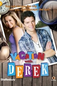 Watch Vacation with Derek