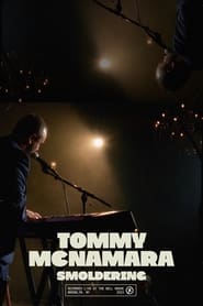 Watch Tommy McNamara: Smoldering