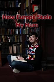 Watch How Europe Stole My Mum