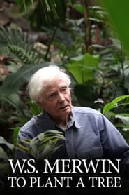 Watch W.S. Merwin: To Plant a Tree