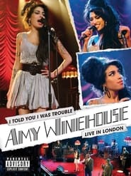 Watch Amy Winehouse: I Told You I Was Trouble - Live in London