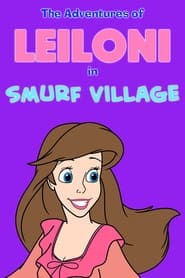Watch The Adventures of Leiloni in Smurf Village