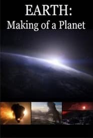 Watch Earth: Making of a Planet