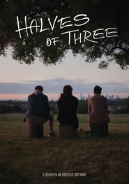 Watch Halves of Three