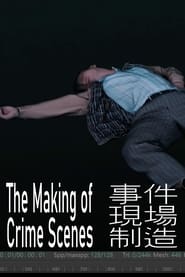 Watch The Making of Crime Scenes