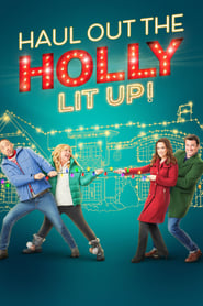 Watch Haul Out the Holly: Lit Up