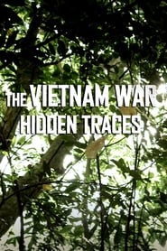 Watch The Vietnam War: Hidden Traces