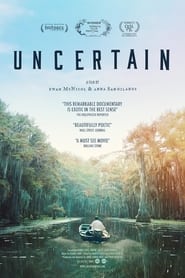 Watch Uncertain