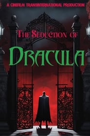 Watch The Seduction of Dracula