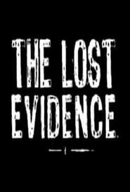 Watch The Lost Evidence