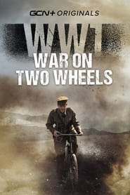Watch WW1 - War on Two Wheels