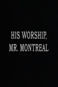 Watch His Worship, Mr. Montréal