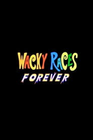 Watch Wacky Races Forever