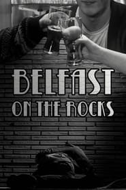 Watch Belfast on the Rocks