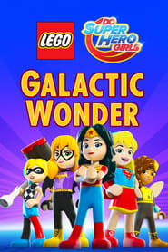 Watch LEGO DC Super Hero Girls: Galactic Wonder