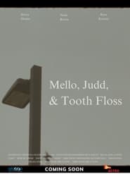 Watch Mello, Judd, & Tooth Floss