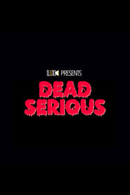 Watch Dead Serious