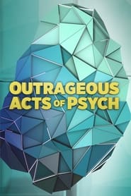 Watch Outrageous Acts of Psych