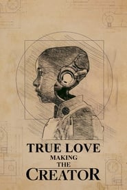 Watch True Love: Making 'The Creator'